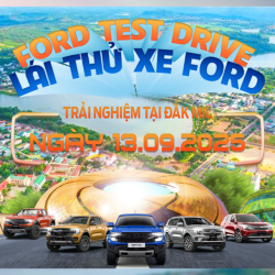 LÁI THỬ XE FORD – TRẢI NGHIỆM ĐẲNG CẤP TẠI ĐẮK MIL