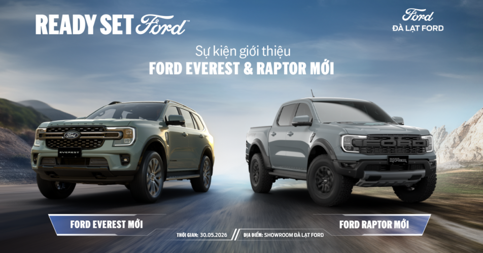 Đà Lạt Ford Ra Mắt Ford Everest & Ranger Raptor Mới: Bùng Nổ Ưu Đãi Khủng Tháng 5