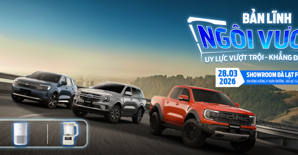 Lái Thử Xe Ford Đà Lạt 28/03/2026 – Nhận Quà Công Nghệ Cao Cấp