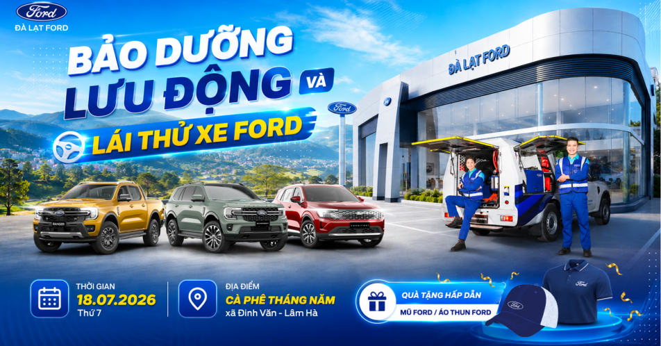 BẢO DƯỠNG LƯU ĐỘNG VÀ LÁI THỬ XE FORD TẠI ĐINH VĂN - LÂM HÀ: CƠ HỘI ĐẶC BIỆT KHÔNG THỂ BỎ LỠ!