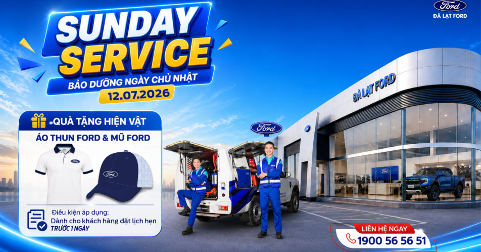 SUNDAY SERVICE – BẢO DƯỠNG NGÀY CHỦ NHẬT CÙNG ĐÀ LẠT FORD (12.07.2026)