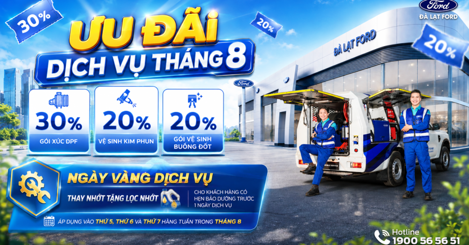 Ưu Đãi Dịch Vụ Đà Lạt Ford Tháng 8: Tặng Lọc Nhớt, Giảm 30% DPF