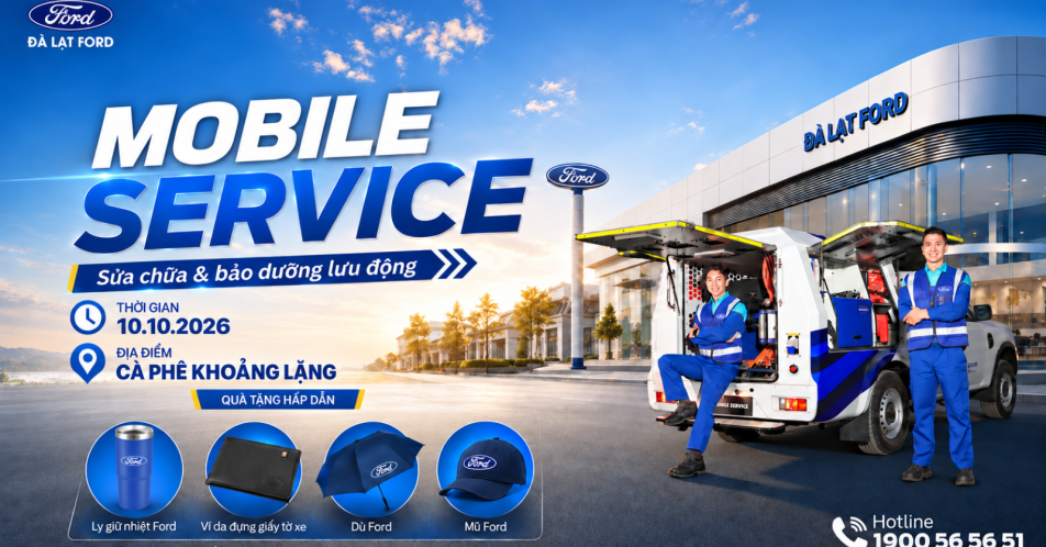 Lần Đầu Tiên: Đà Lạt Ford Mang Dịch Vụ Bảo Dưỡng Lưu Động (Mobile Service) Đến Đơn Dương