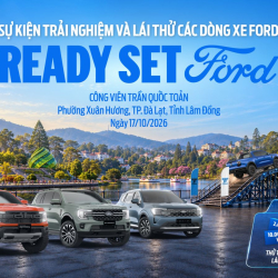 READY SET FORD Tại Đà Lạt: Chạm Lái, Chạm Cảm Xúc Với Loạt Trải Nghiệm Đỉnh Cao
