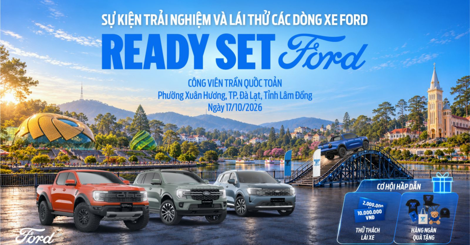 READY SET FORD Tại Đà Lạt: Chạm Lái, Chạm Cảm Xúc Với Loạt Trải Nghiệm Đỉnh Cao